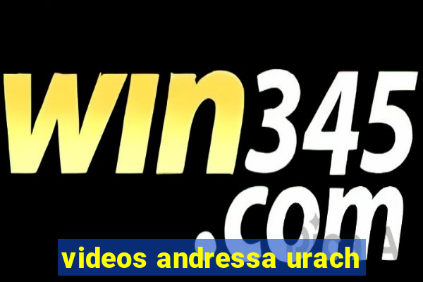 videos andressa urach